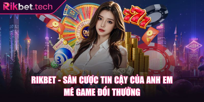 Rikbet - Trải Nghiệm Giải Trí Đỉnh Cao Trong Thế Giới Cá Cược